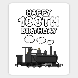 Happy 100th Birthday Steam Train Railroad Enthusiast Magnet